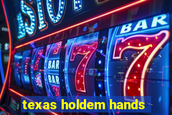 texas holdem hands